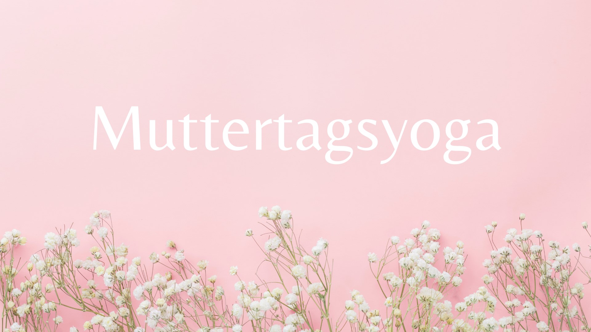 Muttertagsyoga - Finde wieder die Connection mit dir selbst! 7